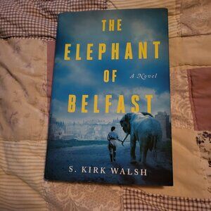 The Elephant of Belfast by S. Kirk Walsh (new) (autographed)